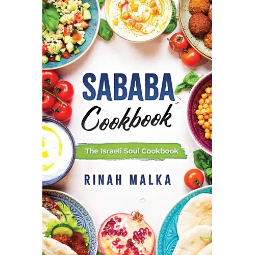 Sababa Cookbook: The Israeli Soul Cookbook
