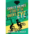 Shirley Holmes and the Case of the Raven's Eye