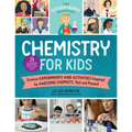 The Kitchen Pantry Scientist Chemistry for Kids: Science Experiments and Activities Inspired by Awesome Chemists, Past and Present; With 25 Illustrate