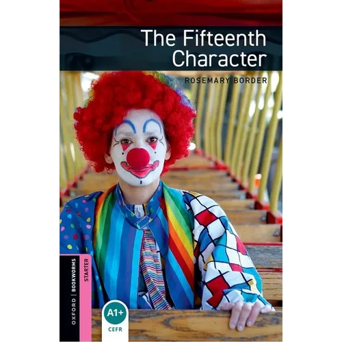 Oxford Bookworms Library: The Fifteenth Character: Starter: 250-Word Vocabulary