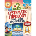 Systematic Theology for Kids Workbook: 52-Week Lesson Guide to Build an Unshakeable Faith Foundation in 10 Minutes a Day with Simple, Fun Lessons (Age