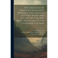 The Dialogues of Creatures Moralised. Appliable and Edifying to Every Merry and Jocund Matter, and Right Profitable to the Governance of Man
