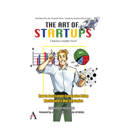The Art of Startups: How to Beat Larger Companies Using Machiavelli's War Strategies