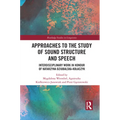 Approaches to the Study of Sound Structure and Speech: Interdisciplinary Work in Honour of Katarzyna Dziubalska-Kolaczyk