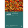 African-American English: Structure, History, and Use