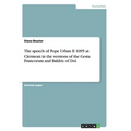 The speech of Pope Urban II 1095 at Clermont in the versions of the Gesta Francorum and Baldric of Dol