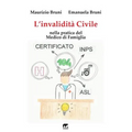 L'invalidita' Civile: Nella pratica del Medico di Famiglia