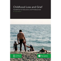 Childhood Loss and Grief: Guidelines for Educators and Professionals