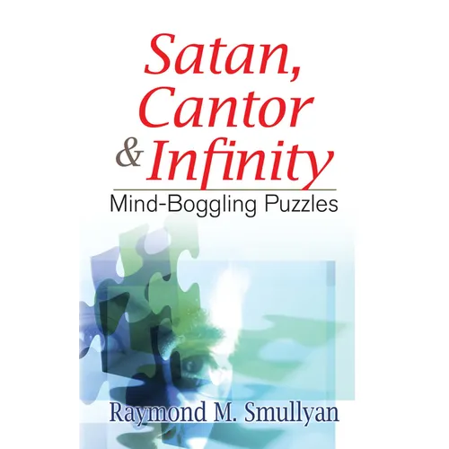 Satan, Cantor & Infinity: Mind-Boggling Puzzles