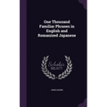One Thousand Familiar Phrases in English and Romanized Japanese