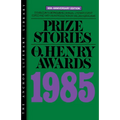 Prize Stories 1985: The O. Henry Awards