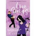 Love Songs: A Spicy Opposites-Attract Rock Star Romance