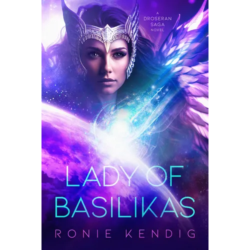 Lady of Basilikas: A Droseran Saga Novel Volume 5