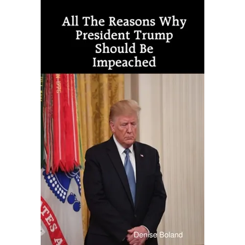 All The Reasons Why President Trump Should Be Impeached
