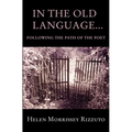 In the Old Language... Following the Path of the Poet