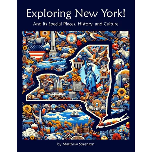 Exploring New York: A Fun and Educational Guide to the Empire State: Discover New York's History, Geography, and Native American Culture - United Stat