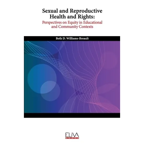Sexual and Reproductive Health and Rights: Perspectives on Equity in Educational and Community Contexts