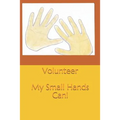 Volunteer: My Small Hands Can