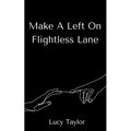 Make A Left On Flightless Lane