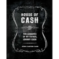 House of Cash: The Legacies of My Father, Johnny Cash