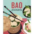 Bao: Asian-Style Buns, Dim Sum and More from Your Bamboo Steamer