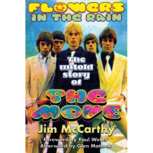 Flowers In The Rain: The Untold Story of The Move