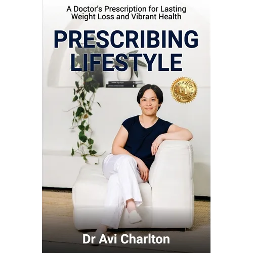 Prescribing Lifestyle: A Doctor's Prescription for Lasting Weight Loss and Vibrant Health
