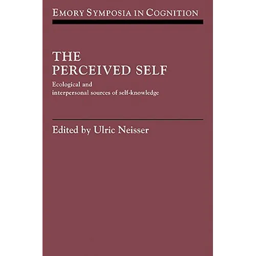 The Perceived Self: Ecological and Interpersonal Sources of Self Knowledge