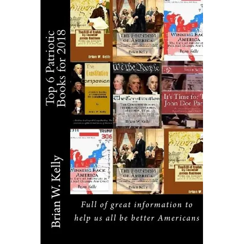 Top 6 Patriotic Books for 2018: Books full of great information to help us all be better Americans