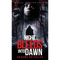 Night Bleeds Into Dawn