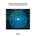 Unstructured Data Classification: Uncertain Nearest Neighbor Decision Rule