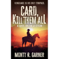 Card, Kill Them All