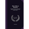 Who's Who In Dentistry: Biographical Sketches Of Prominent Dentists In The United States And Canada, Volume 1