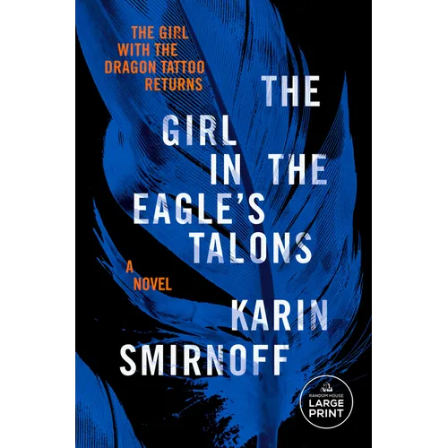 The Girl in the Eagle's Talons: A Lisbeth Salander Novel