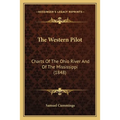 The Western Pilot: Charts Of The Ohio River And Of The Mississippi (1848)