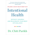 Intentional Health: Detoxify, Nourish, and Rejuvenate Your Body Into Balance