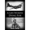 A Life Worth Dying For