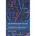 The infinite faces of God: A practical manual explaining how to discover the Principles of God and Reality and overcome all fears.