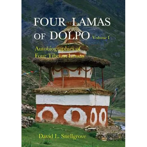 Four Lamas of Dolpo, Volume I: Autobiographies of Four Tibetan Lamas