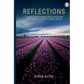 Reflections: A Compilation of Reflections of Selected Ayat from Juz 1- 30 of The Noble Qur'an