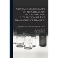 Abstract Bibliography of the Chemistry, Processing, and Utilization of Rice Bran and Rice Bran Oil; no.328