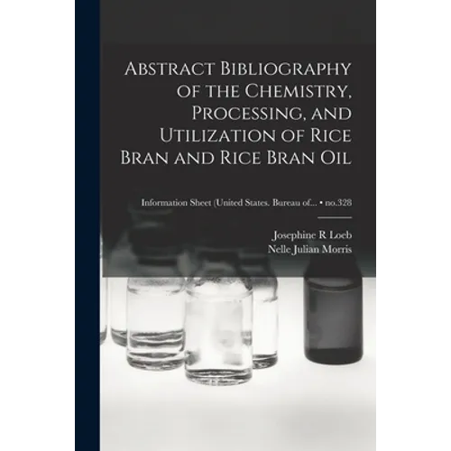 Abstract Bibliography of the Chemistry, Processing, and Utilization of Rice Bran and Rice Bran Oil; no.328