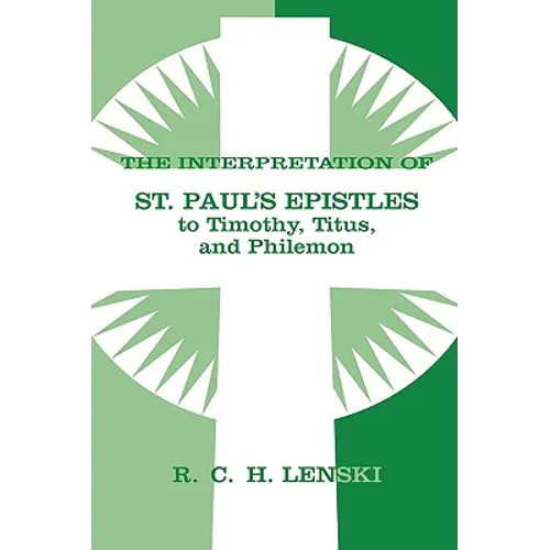 The Interpretation of St. Paul's Epistles to Timothy, Titus, and Philemon