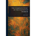 The Complete Story of the Galveston Horror