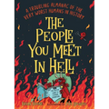 The People You Meet in Hell: A Troubling Almanac of the Very Worst Humans in History