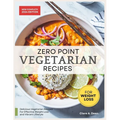 Zero Point Vegetarian Recipes For Weight Loss: Unlock the Secret to Shedding Pounds with Zero Point Veggie Creations (30-Day Meal Plan Included)