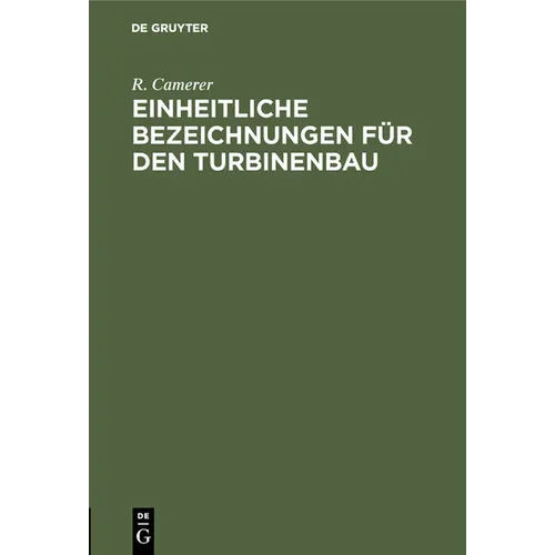 Einheitliche Bezeichnungen Für Den Turbinenbau: Die Bisherigen Einigungsversuche Und Die Berliner Konferenz