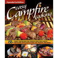 Easy Campfire Cooking, Expanded 2nd Edition: 250+ Family Fun Recipes for Cooking Over Coals and in the Flames with a Dutch Oven, Foil Packets, and Mor