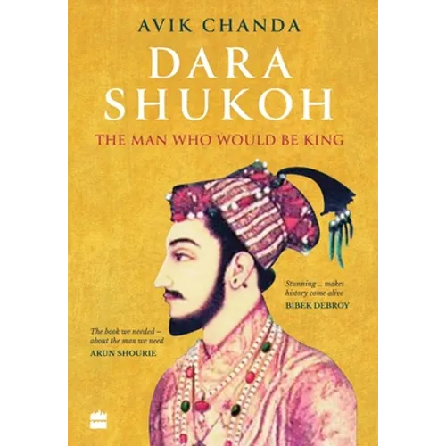 Dara Shukoh: The Man Who Would Be King