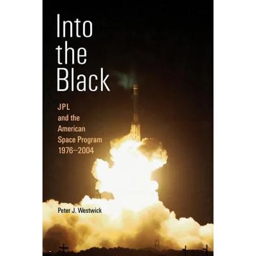 Into the Black: Jpl and the American Space Program, 1976-2004